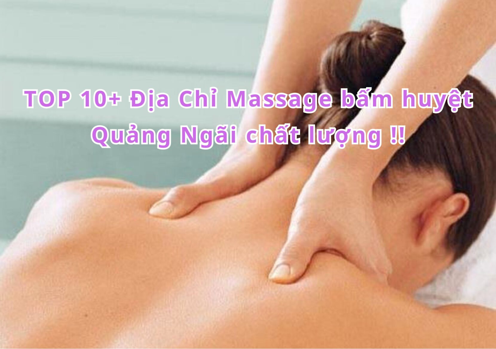Massage bấm huyệt Quảng Ngãi