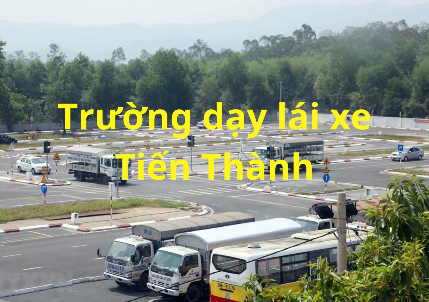 Trường dạy lái xe Tiến Thành - Trường dạy lái xe TPHCM
