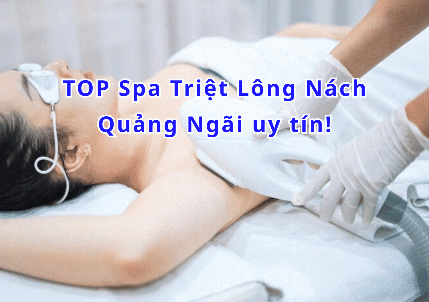 TOP 9+ Spa Triệt Lông Nách Quảng Ngãi uy tín, hiệu quả 2025