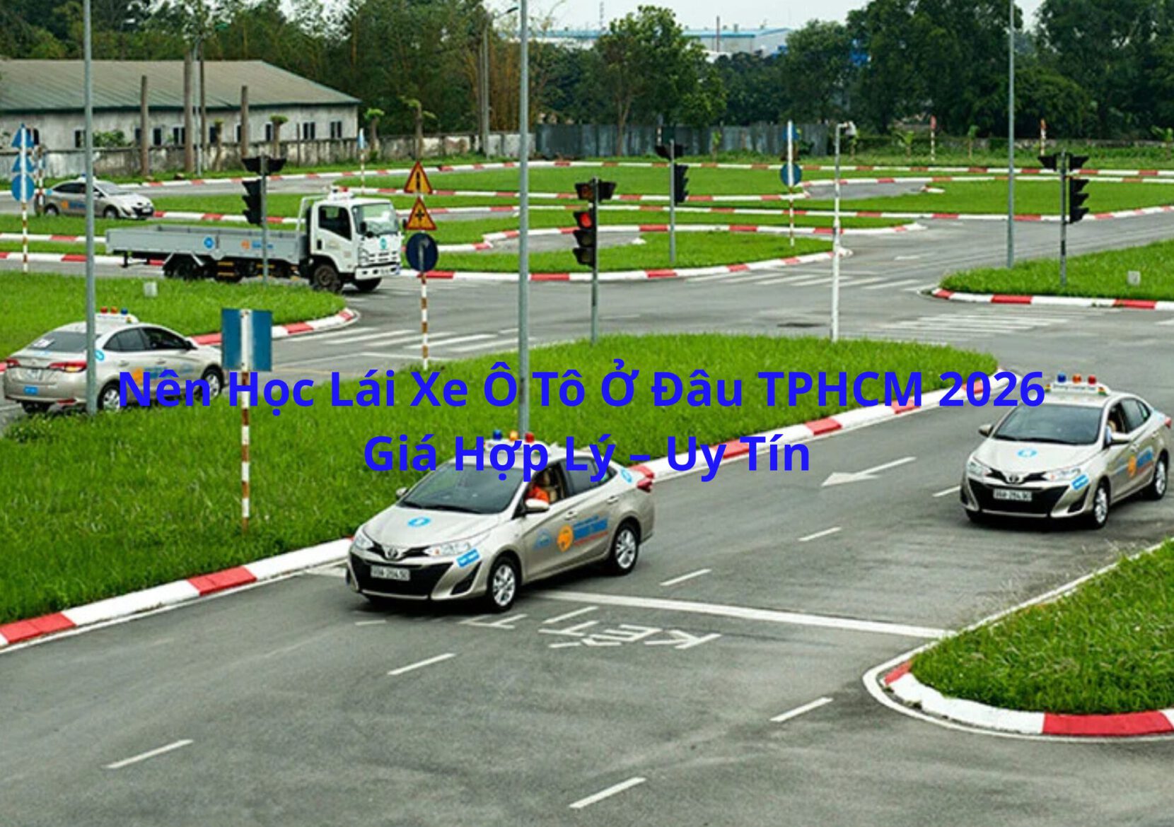 Nên Học Lái Xe Ô Tô Ở Đâu TPHCM