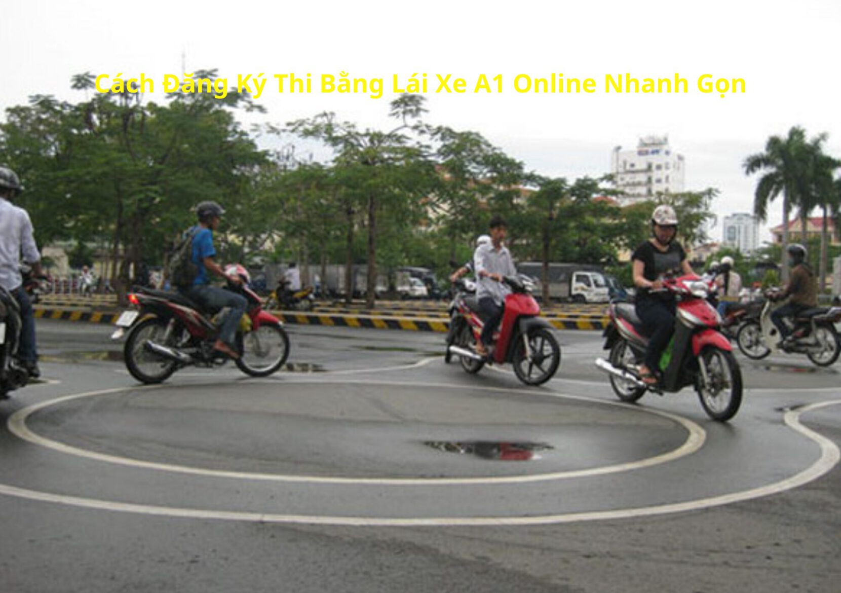 Cách Đăng Ký Thi Bằng Lái Xe A1 Online